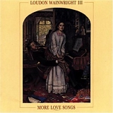 Wainwright III, Loudon - More Love Songs