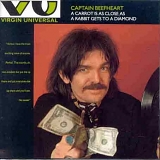 Captain Beefheart & the Magic Band - A Carrot Is As Close As a Rabbit Gets To a Diamond