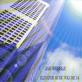 Jah Wobble - Elevator Music Vol. 1A