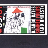 Django Bates - Summer fruits (and unrest)