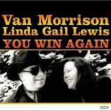 Van Morrison & Linda Gail Lewis - You Win Again