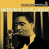 Sonny Rollins - Prestige Profiles Sonny Rollins