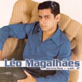 Léo Magalhães - Arrocha - Vol. 2