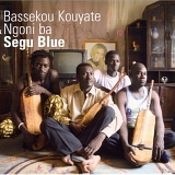 Bassekou Kouyate & Ngoni ba - Segu Blue