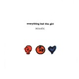 Everything But The Girl - Acoustic
