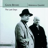 Gavin Bryars - The Last Days (performed by Balanescu Quartet)