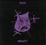 NON - Might!