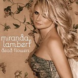Miranda Lambert - Dead Flowers EP