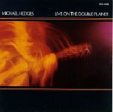 Michael Hedges - Live On The Double Planet