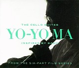 Yo-Yo Ma - Bach: The Cello Suites Inspired By Bach, From The Six-Part Film Series / Yo-Yo Ma