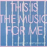 Various artists - This Is Music For Me - A Perfect Compilation