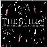 The Stills - Logic Will Break Your Heart