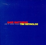 Dave Matthews & Tim Reynolds - Live At Luther College