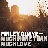 Finley Quaye - Much More Than Love