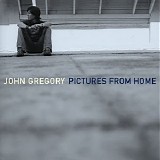 John Gregory - Pictures From Home