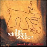 The Reindeer Section - Son Of Evil Reindeer