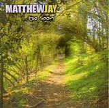 Matthew Jay - ...too soon