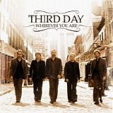 Third Day - Wherever You Are