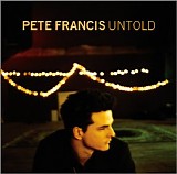 Pete Francis - Untold