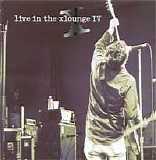 Various artists - Live in the X Lounge IV