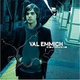 Val Emmich - Slow Down Kid