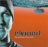 Elwood - The Parlance Of Our Time