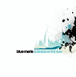 Blue Merle - Burning in the Sun