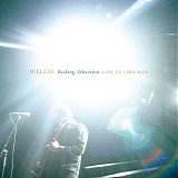 Wilco - Kicking Television: Live in Chicago
