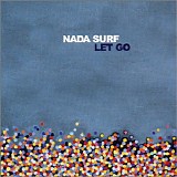 Nada Surf - Let Go