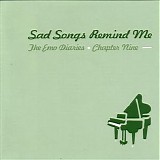 Various artists - Sad Songs Remind Me - The Emo Diaries - Chapter Nine