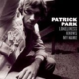 Patrick Park - Lonliness Knows My Name