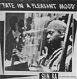 Sun Ra & his Myth Science Arkestra - Fate in a Pleasant Mood & When Sun Comes Out