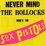 Sex Pistols - Never Mind the Bollocks Here's the Sex Pistols