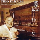 Trio Taicuba - Como en los tiempos de Hemingway