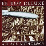 Be Bop Deluxe - Air Age Anthology