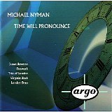 Michael Nyman - Time Will Pronounce