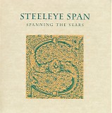 Steeleye Span - Spanning the Years