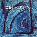 Wim Mertens - Retrospectives - Volume 1