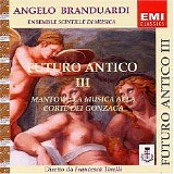 Angelo Branduardi - Futuro Antico III (Mantova: La musica alla Corte dei Gonzaga)