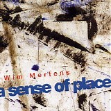 Wim Mertens - A Sense of Place