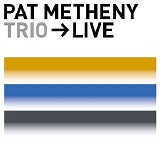 Pat Metheny - Trio Live