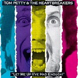 Tom Petty & The Heartbreakers - Let Me Up (I've Had Enough)