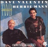 Dave Valentin - Two Amigos w/ Herbie Mann