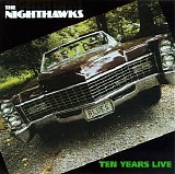 The Nighthawks - 10 Years Live