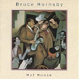 Bruce Hornsby - Hot House