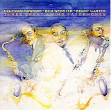 Coleman Hawkins & Ben Webster & Benny Carter - Three Great Swing Saxophones