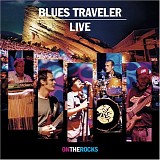 Blues Traveler - Live on the Rocks