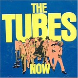 The Tubes - Now