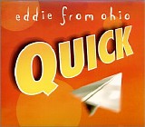 Eddie From Ohio - Quick