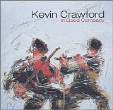 Kevin Crawford - In Good Company